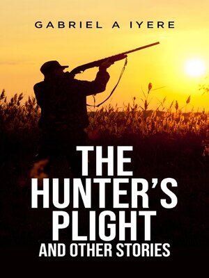 cover image of The Hunter's Plight and other Stories
